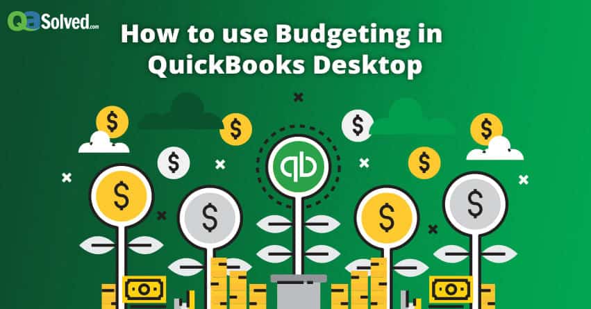 How to use Budgeting in QuickBooks Desktop?