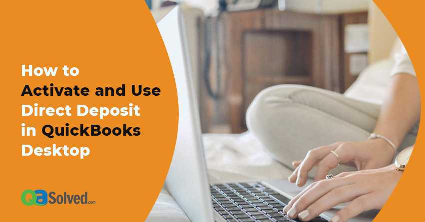 How to Activate and Use QuickBooks Direct Deposit?