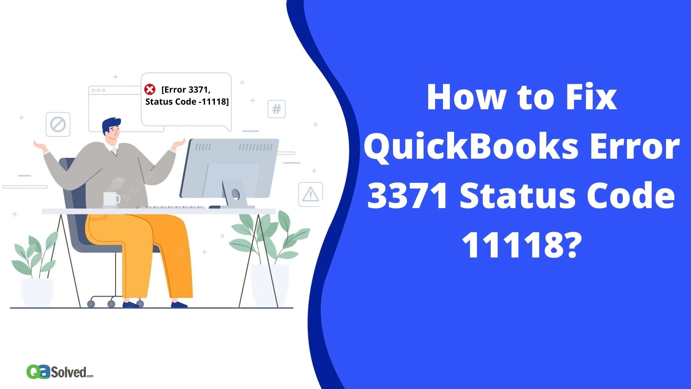 Quickbooks Error 3371 Status Code 11118 and How to Resolve