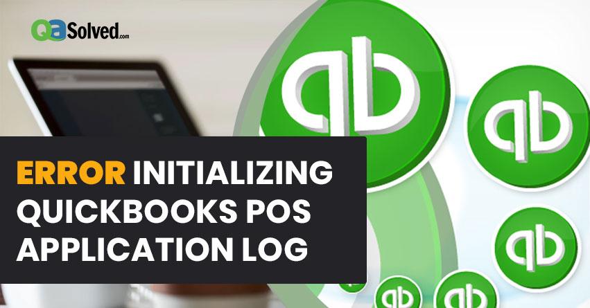 How to Fix Error Initializing QBPOS Application Log?