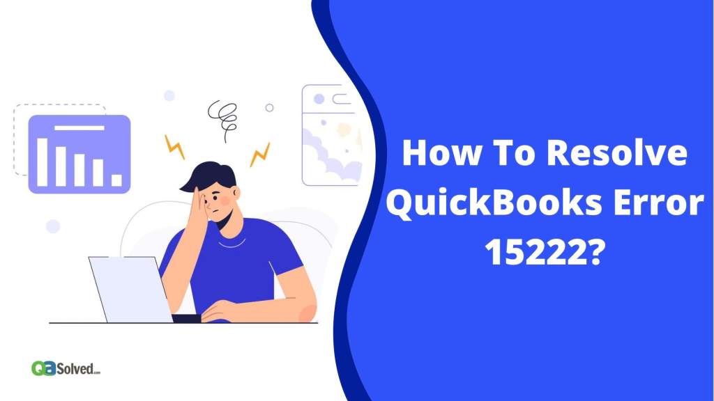 how-to-resolve-quickbooks-error-code-15222-qasolved