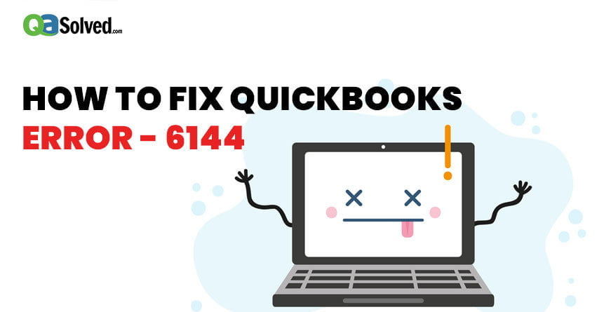 How to Fix QuickBooks Error 6144 & Error Code -6144 -82?
