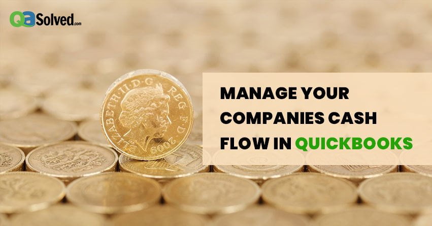 Manage Your Companies Cash Flow in QuickBooks