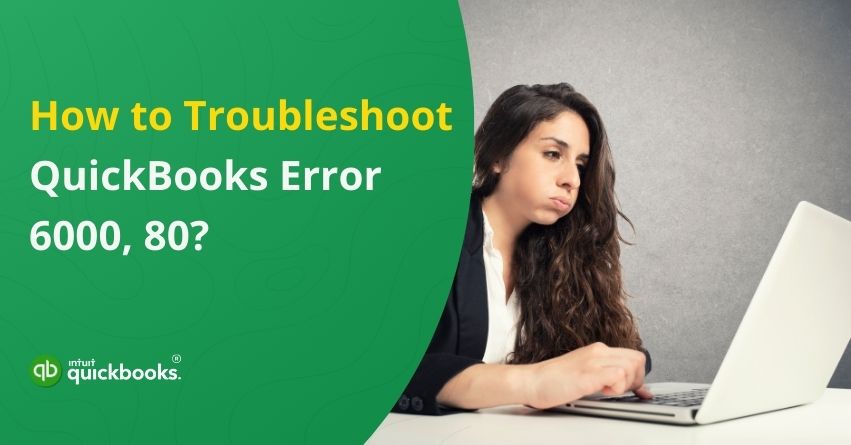 Fix QuickBooks Error 6000, 80