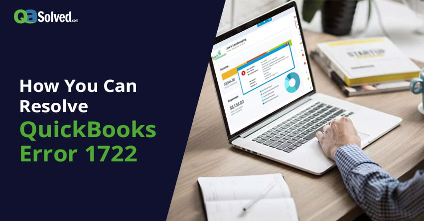 How to Fix QuickBooks Error Code 1722?