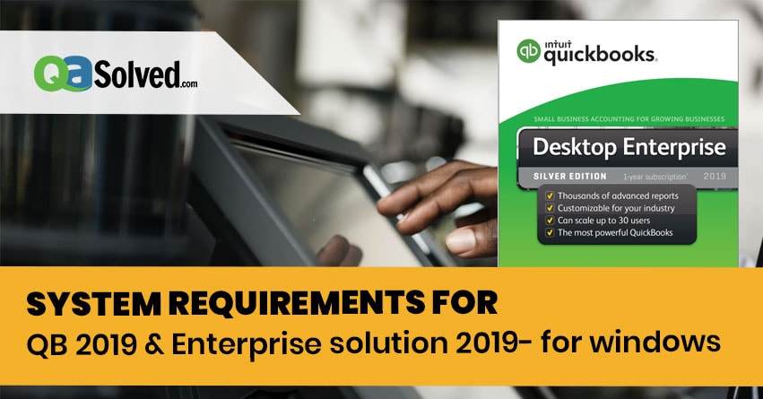 System requirements for QuickBooks 2019 & Enterprise solution for Windows