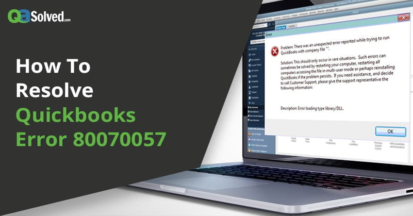 How to Resolve QuickBooks Error Code 80070057?