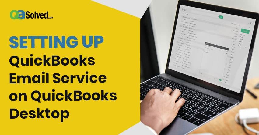 How to Set Up Email Service on QuickBooks Desktop? - QAsolved