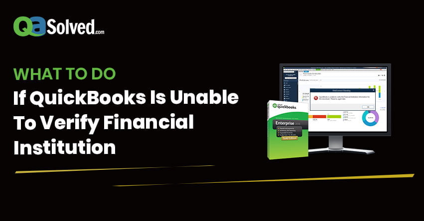What to do if QuickBooks is Unable to Verify Financial Institution?
