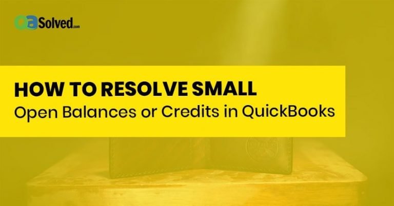 Small Open Balances or Credits in QuickBooks