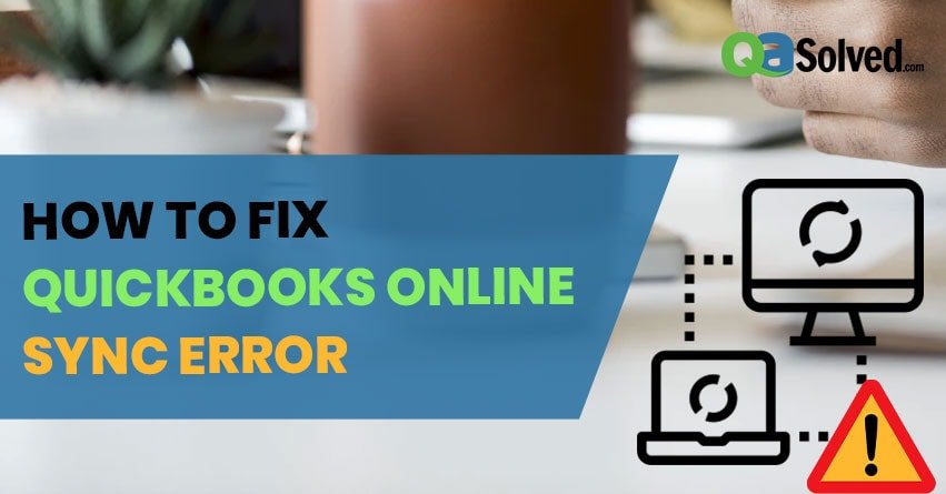 Methods to Resolve QuickBooks Sync Manager Error