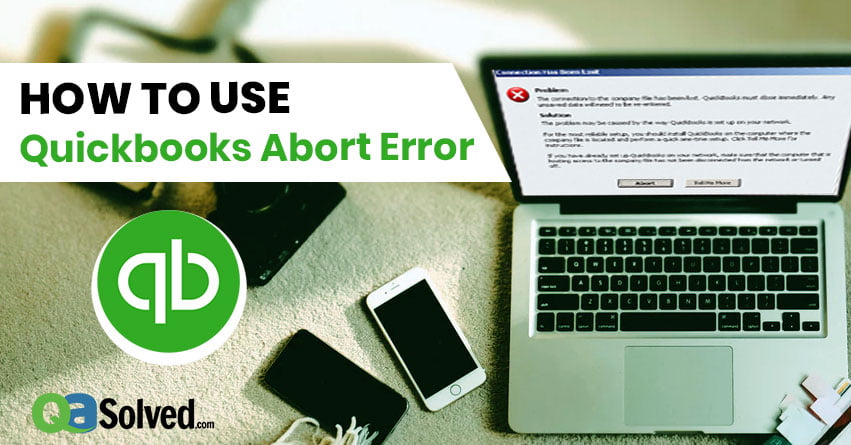 How to Fix QuickBooks Abort Error?
