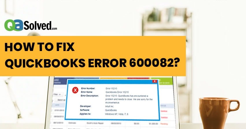 How to Fix QuickBooks Error 6000 82?