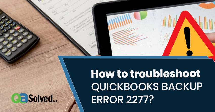 How to Troubleshoot QuickBooks Backup Error 2277?