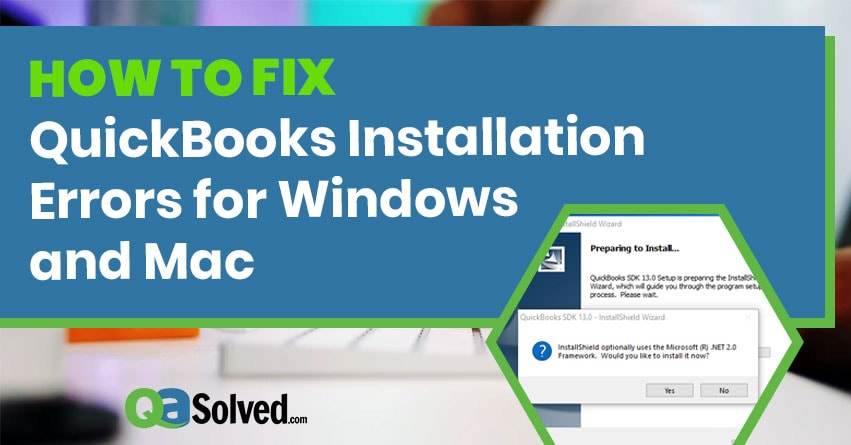 Fix QuickBooks Installation Error in Windows and Mac