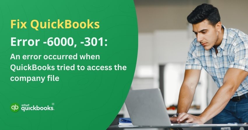 Fix QuickBooks Error 6000, -301