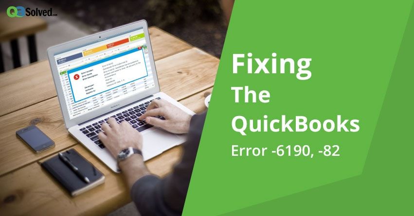 Fixing the QuickBooks Error -6190, -82