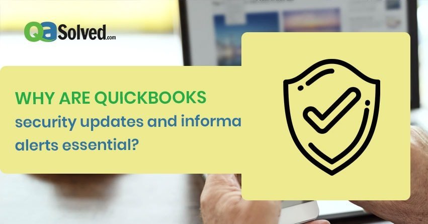 Why are QuickBooks security updates and information alerts essential?