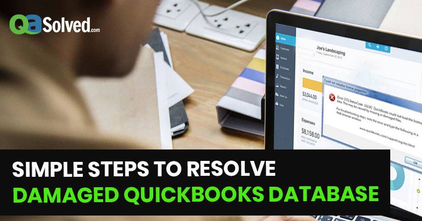 Simple Steps to Resolve Damaged QuickBooks Database Errors