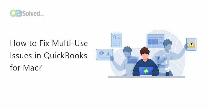 How to Fix Multi User Issues in QuickBooks for Mac?
