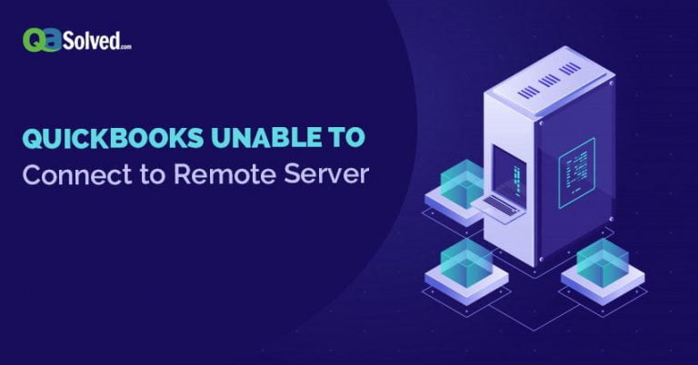 QuickBooks Unable to Connect to Remote Server