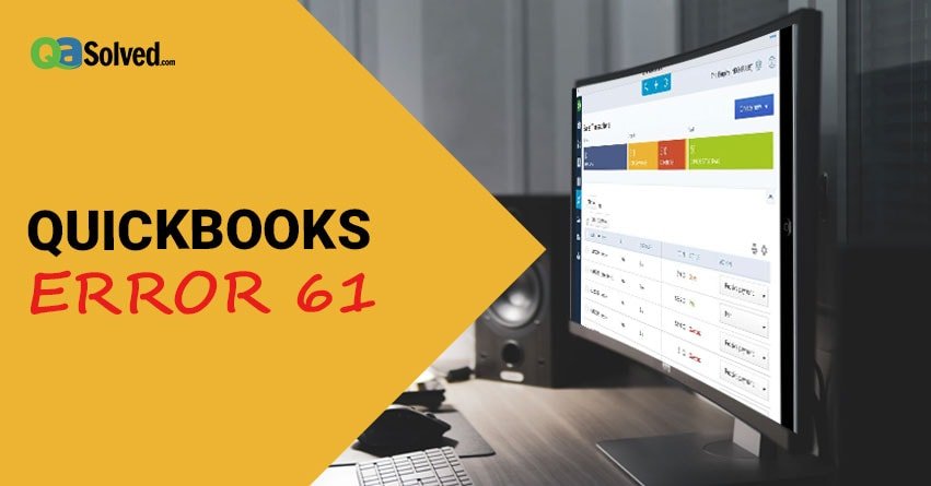 Steps to Solve QuickBooks Error 61