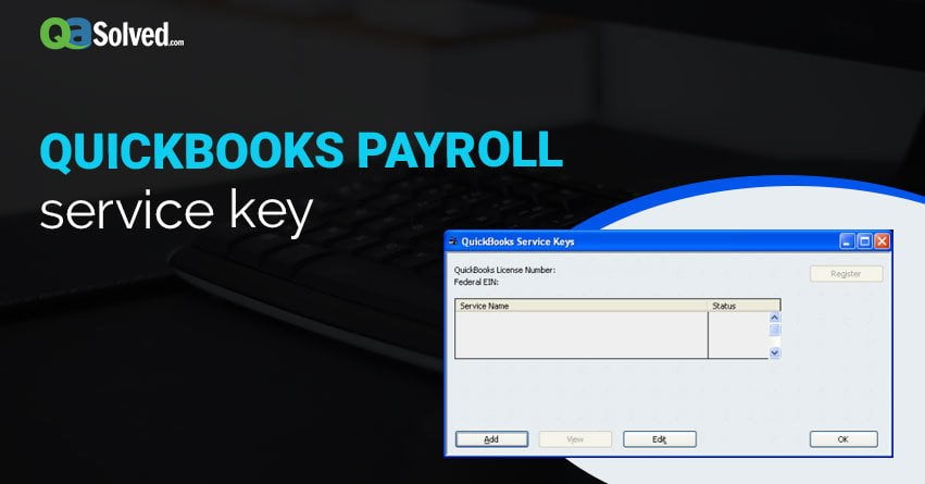 How to Enter or Edit QuickBooks Payroll Service Key?