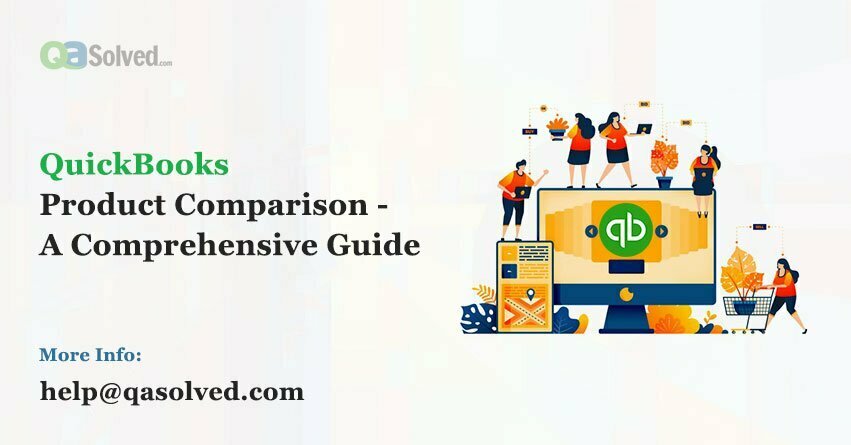 QuickBooks Product Comparison – A Comprehensive Guide
