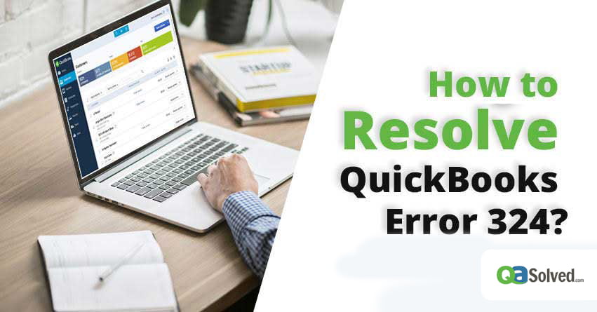 How to Resolve QuickBooks Error 324?