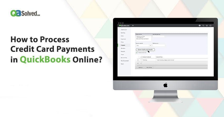 How to Process Credit Card Payments in QuickBooks Online?