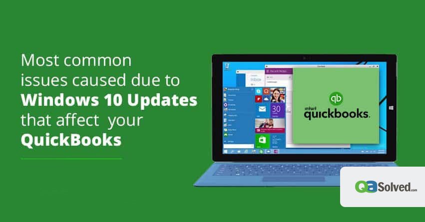 Most common issues caused due to Windows 10 Updates that affect your QuickBooks