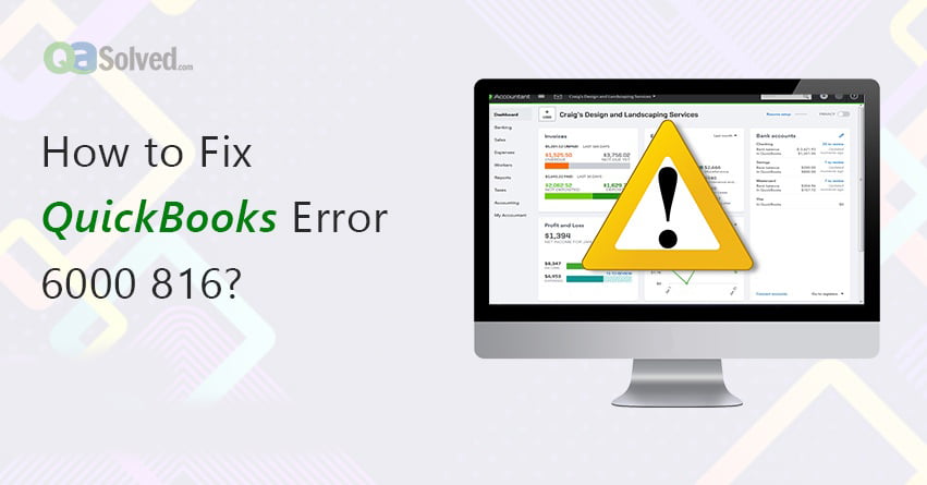 How to Fix QuickBooks Error 6000 816?