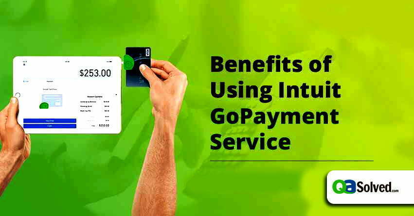 Benefits of Using Intuit QuickBooks GoPayment Service