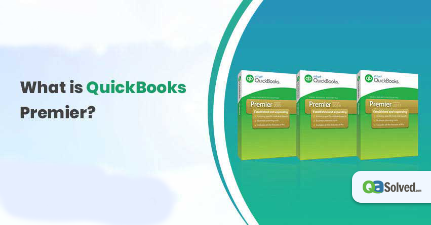 What is QuickBooks Premier? – A Complete Guide