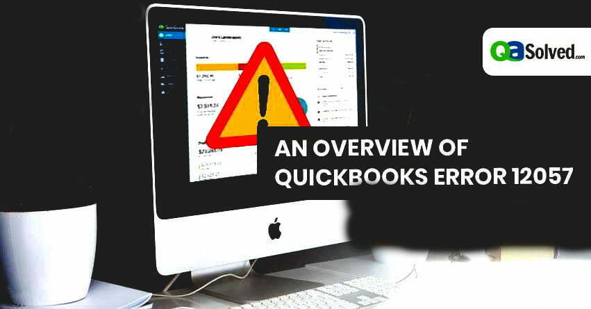 Methods to solve QuickBooks Error 12057 - QASolved