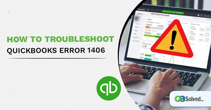 How to Troubleshoot QuickBooks Error 1406?