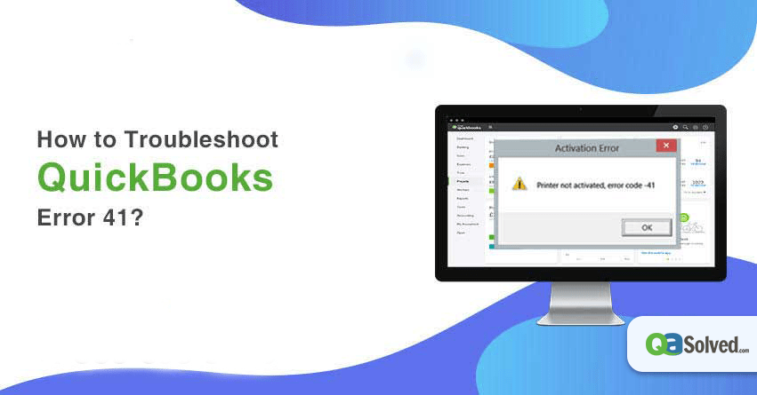 How to Troubleshoot QuickBooks Error 41?