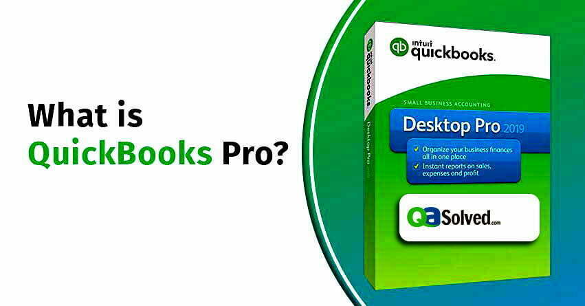 What is QuickBooks Pro? – A Comprehensive Guide