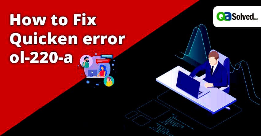 How to Fix Quicken Error OL-220-A?