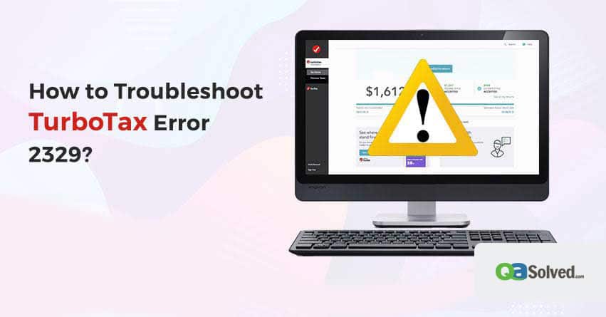 How to Troubleshoot TurboTax Error 2329?