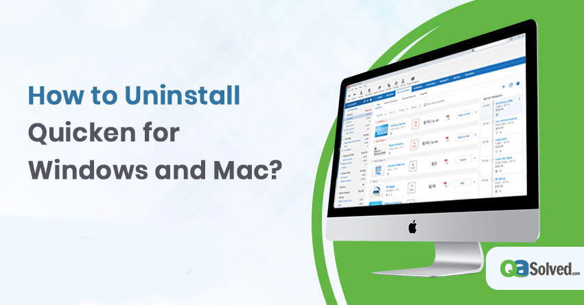 How to Uninstall Quicken for Windows and Mac?