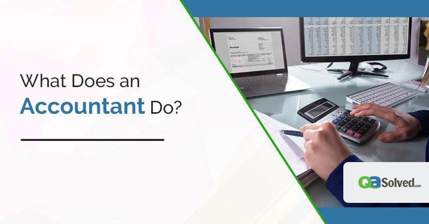 What Does an Accountant Do? – A Comprehensive Guide