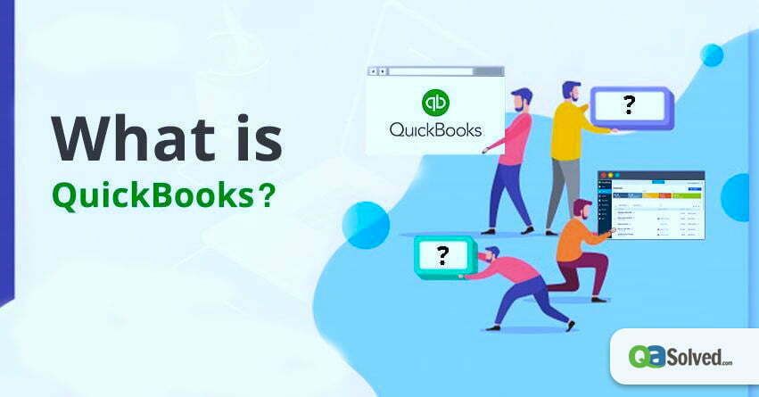 What is QuickBooks? – A Complete Guide