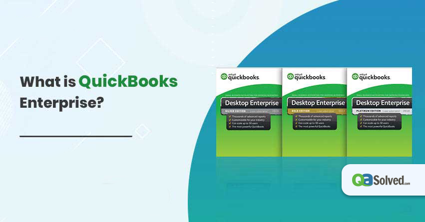 What is QuickBooks Enterprise? – A Complete Guide