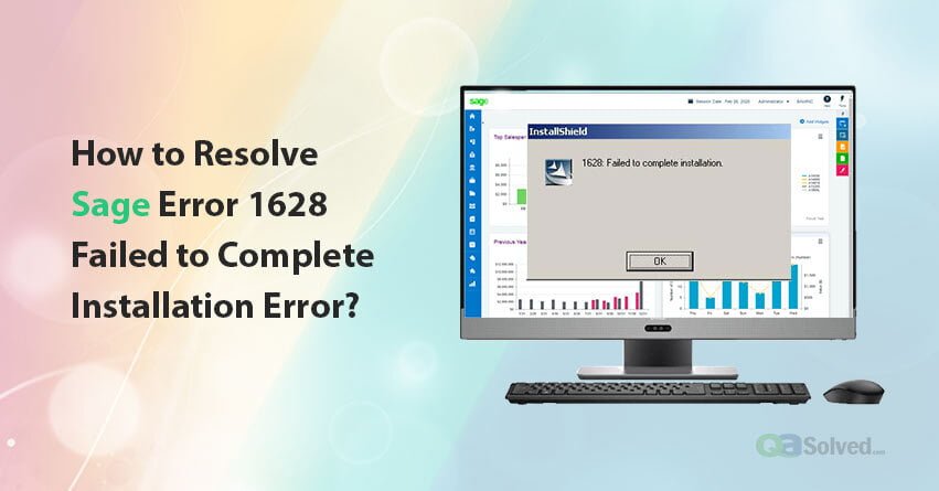 How to Resolve Sage Error 1628 Failed to Complete Installation?
