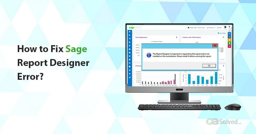 How to Fix Sage Report Designer Error?
