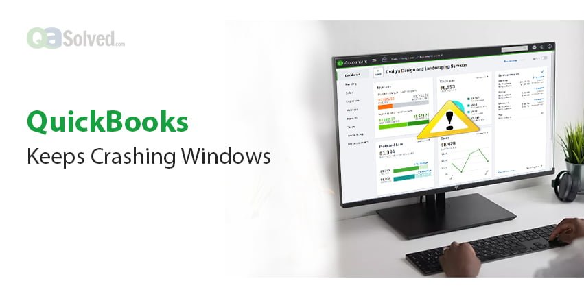 Does QuickBooks keep crashing in your system? – Qasolved