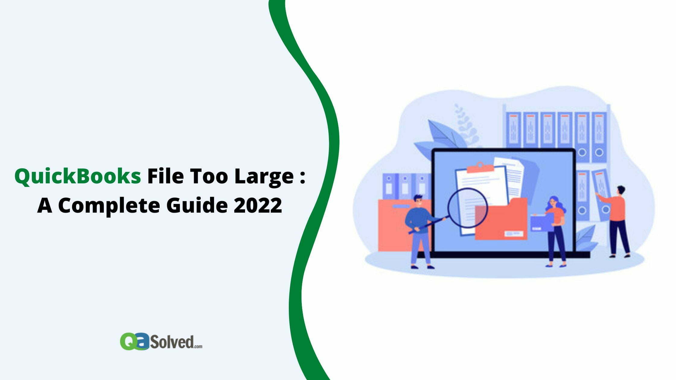 QuickBooks File Too Large : A Complete Guide 2022