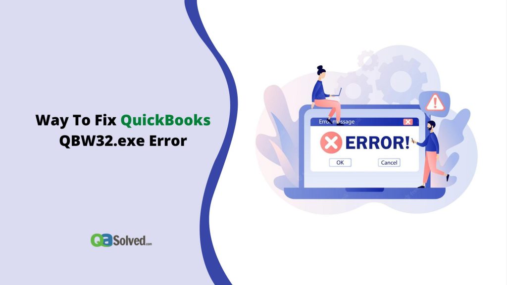 Way To Fix QuickBooks QBW32.exe Error