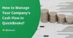 How to Manage your Companies Cash Flow in QuickBooks